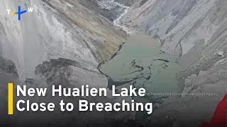 Evacuation in Guangfu as New Barrier Lake Threatens To Overflow｜TaiwanPlus News