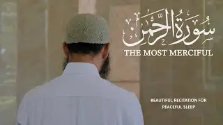 Surah Ar-Rahman &ndash; Slow & Soothing Recitation (For Peaceful Sleep) | سورة الرحمن