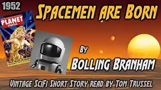 Spacemen are Born by Bolling Branham -Vintage Science Fiction Short Story Audiobook sleepstory human