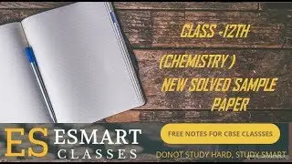 12 chemistry cbse 2018 sample paper solved  //  ESMART CLASSES