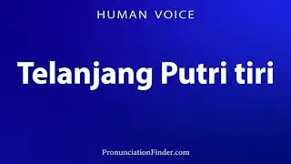 How To Pronounce Telanjang Putri tiri