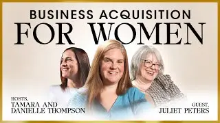 Business Acquisition for Women with Juliet Peters of @frameworklegal320