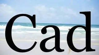 How To Pronounce Cad🌈🌈🌈🌈🌈🌈Pronunciation Of Cad
