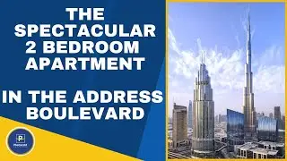 The Spectacular 2 Bedroom Apartment | The address boulevard | Dubai Real Estate | Burj Khalifa View