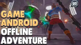 5 GAME ANDROID OFFLINE TERBAIK PETUALANGAN GRAFIK HD