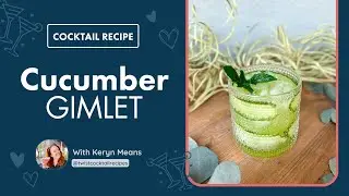 Cucumber Gimlet | Refreshing Gin & Elderflower Cocktail Recipe + Easy Cucumber Garnish (+ Mocktail )