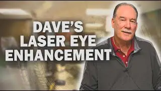 Dave's Laser Eye Enhancement - Patient Testimonial #118