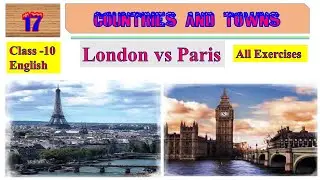 English//Class -10//Unit-17//Countries and Towns//LONDON VS PARIS
