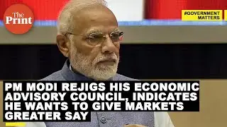 PM Modi rejigs his Economic Advisory Council, indicates he wants to give markets greater say