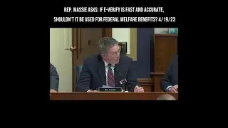 Rep. Massie: If E-Verify Is Fast and Accurate, Shouldn't It Be Used for Federal Welfare Benefits?