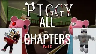 We returned to Piggy... (Chapters 7-12)