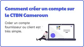 2. Comment cr&eacute;er un compte sur le CTBN Cameroun