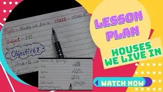 Houses we live in | EVS Lesson Plan for Primary Classes |Lesson plan for teachers | Activities |
