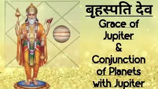 Divine grace of Jupiter//  Conjunction of Jupiter with other planets//