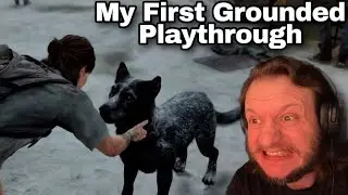 The Last Of Us Part 2 Part 1 GROUNDED (5th Playthrough)