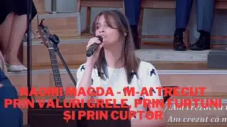Naomi Magda - M-ai trecut prin valuri grele, prin furtuni și prin cuptor