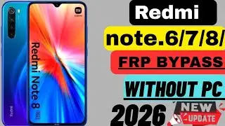 Redmi Note 6/7/8 FRP Bypass 2026 🔓 (Without PC) - New Update! 💯
