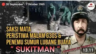SUKITMAN, SAKSI MATA Peristiwa DI lobang buaya #G30SPKI #sejarah