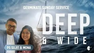 DEEP & WIDE || Germinate Academy || 25.01.2026 || Word - Ps. Sujit Rajan