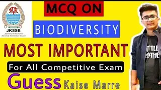 Important MCQ on Biodiversity || 20 MCQ || Guess Kaise Kare || For All Competitive Exam || JKSSB ||