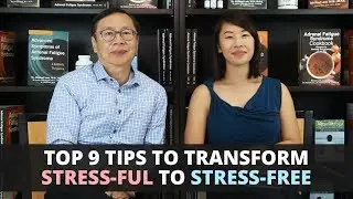 Top 9 Tips to Transform Stress-ful to Stress-free