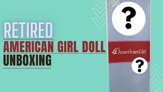 Unboxing My Dream Retired American Girl Doll!