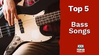 Top 5 Bass Songs - Top 40 Weekly Countdown