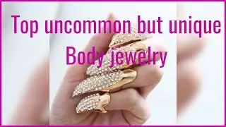 Top uncommon but unique body jewelry