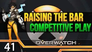 Overwatch: Raising the Bar | Competitive Mode Gameplay