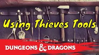 How to Use Thieves Tools in Dungeons & Dragons 5E