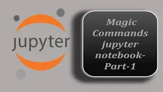 Magic Commands Jupyter Notebook | Line Magic/Cell Magic Commands | Jupyter Notebook Tutorial