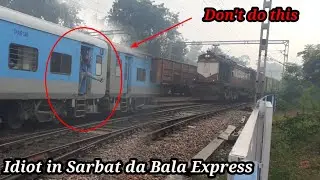Idiot in Sarbat da Bala Express || Don't do this || 04027 सरबत दा भल्ला एक्सप्रेस ||