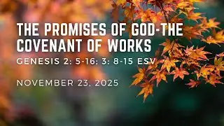112325 | The Promises of God-The Covenant of Works