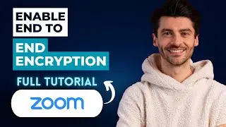 How to Enable End to End Encryption in Zoom [2026 Guide]