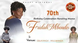 70th Birthday Celebration Honoring Mama FRIDAH MBENDO | 18.10.2025 (Part B)