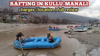 rafting in kullu | kullu manali river rafting | rafting in manali | manali me rafting kahan hoti hai