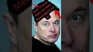 Elon: Human Tests Are Now Meaningless for AI