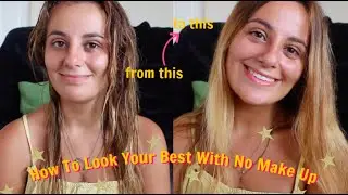 TRANSFORMATION | How To Look Your Best With NO MAKE-UP! | Sarah Mulea