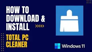How to Download and Install Total PC Cleaner For Windows