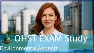 OHST Exam Study Environmental Aspects