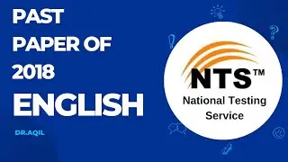 Past paper of 2018 of N.T.S English by Dr. Aqil