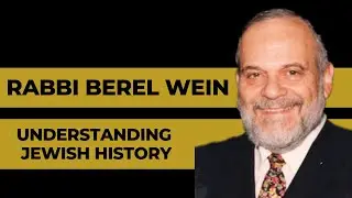 Rabbi Berel Wein  – Understanding Jewish History
