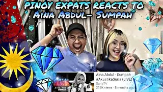 Aina Abdul - Sumpah #AkustikaSuria (LIVE) | PINOY EXPATS REACTION