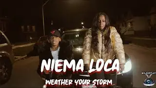 NIEMA LOCA WEATHER YOUR STORM (S&E BY WE NEXT UP FILMS)