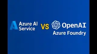 Azure AI vs OpenAI vs Azure AI Foundry