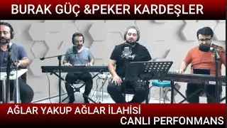 Ağlar Yakup Ağlar İlahisi -Burak Güç Canlı