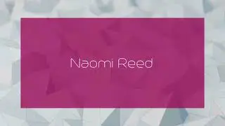 Naomi Reed - appearance