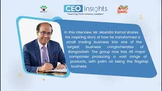 CEO Insights: Mr. Mostafa Kamal, Meghna Group of Industries