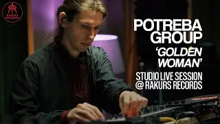 Potreba Group | Golden Woman | Rakurs Records Live