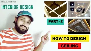 HOW TO DESIGN  A CEILING (PART-2)